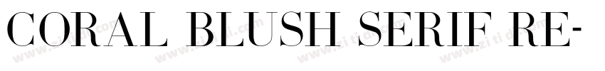 Coral Blush Serif Re字体转换